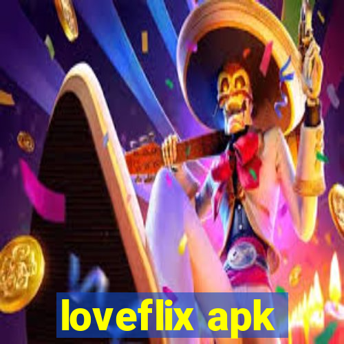 loveflix apk